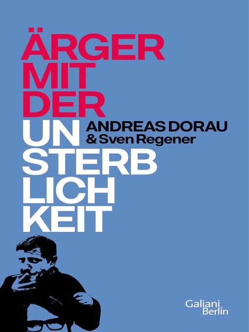 Title details for Ärger mit der Unsterblichkeit by Andreas Dorau - Available